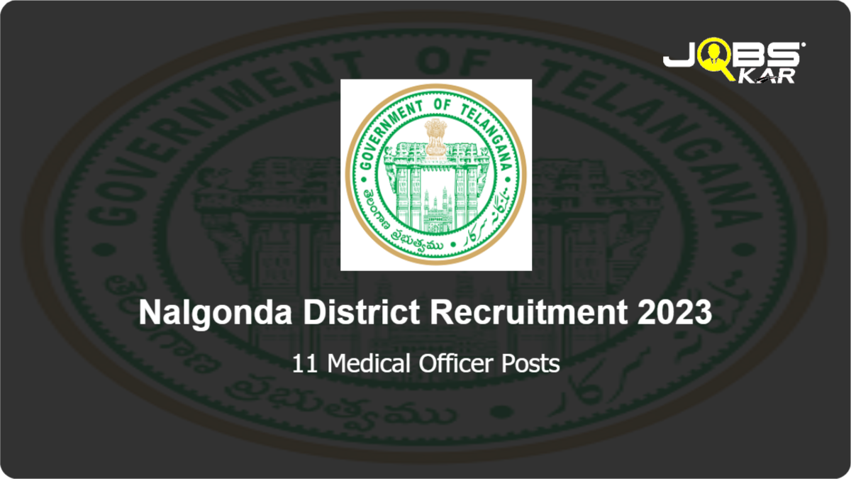 Nalgonda District Recruitment 2023: Apply for 11 Medical Officer Posts