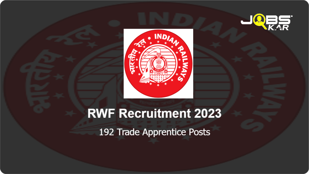 RWF Recruitment 2023: Apply for 192 Trade Apprentice Posts