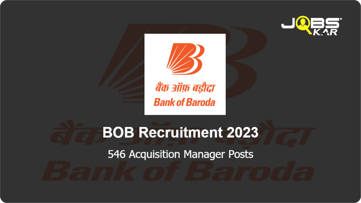 BOB Recruitment 2023: Apply Online for 546 Acquisition Manager Posts