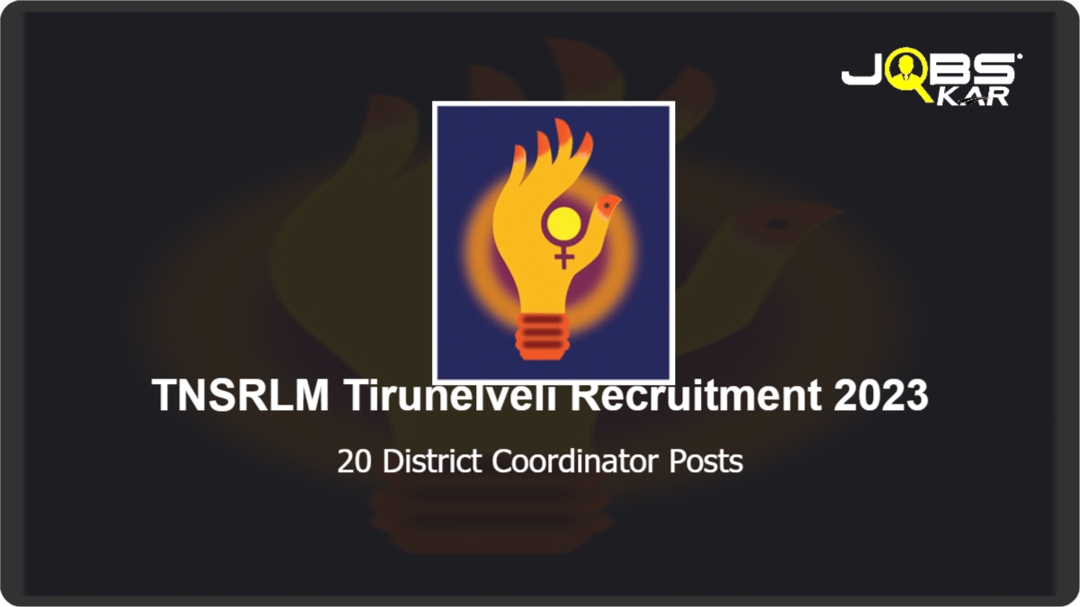 TNSRLM Tirunelveli Recruitment 2023: Apply Online for 20 District Coordinator Posts