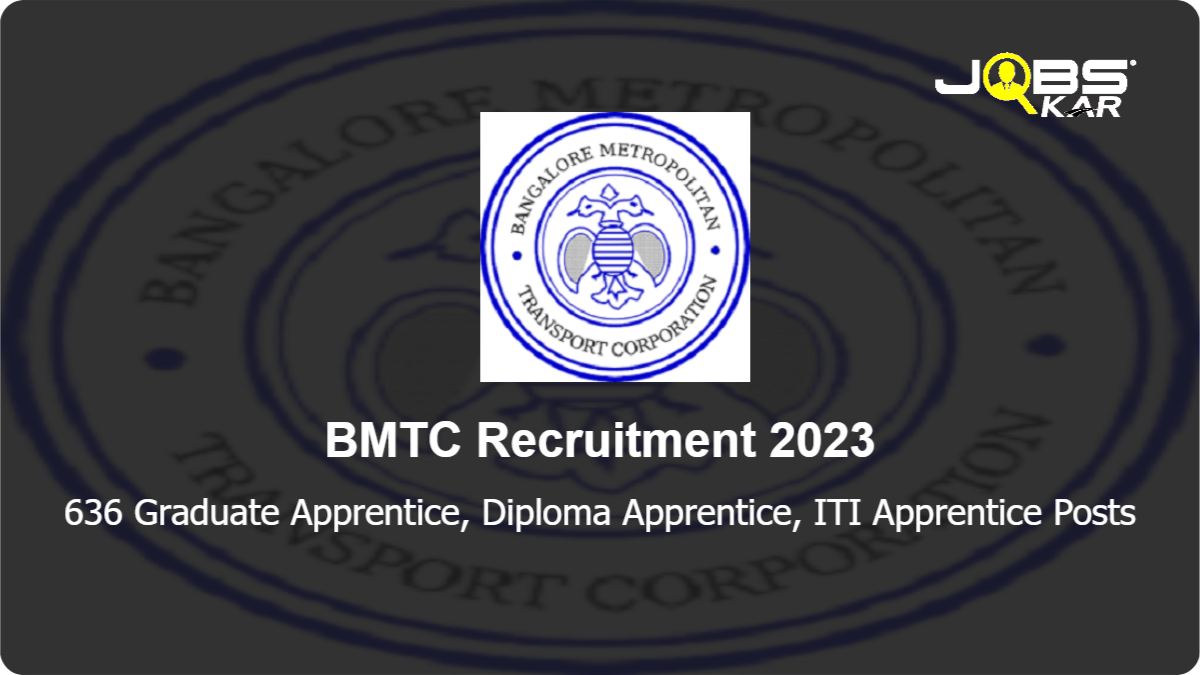BMTC Recruitment 2023: Apply for 636 Graduate Apprentice, Diploma Apprentice, ITI Apprentice Posts