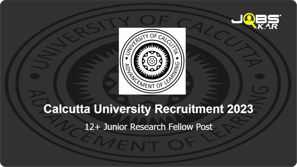 Calcutta University Recruitment 2023: Apply for Various Junior Research Fellow Posts
