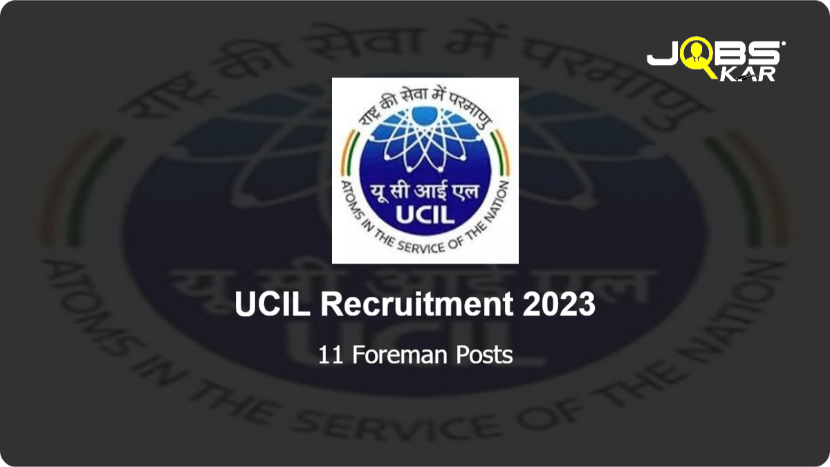 UCIL Recruitment 2023: Walk in for 11 Foreman Posts