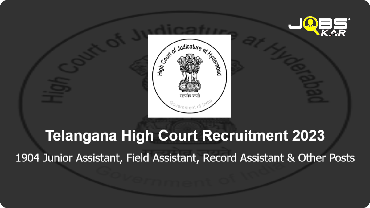Telangana High Court Recruitment 2023: Apply Online for 1904 Junior Assistant, Field Assistant, Record Assistant, Examiner Posts