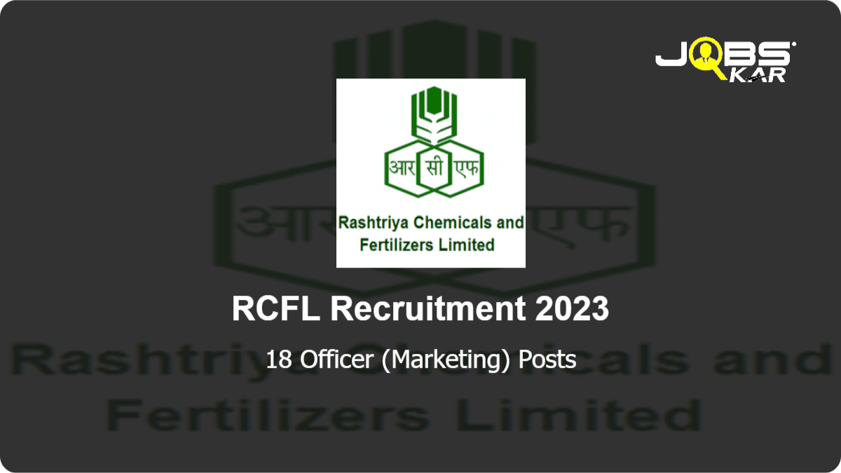 RCFL Recruitment 2023: Apply Online for 18 Officer (Marketing) Posts