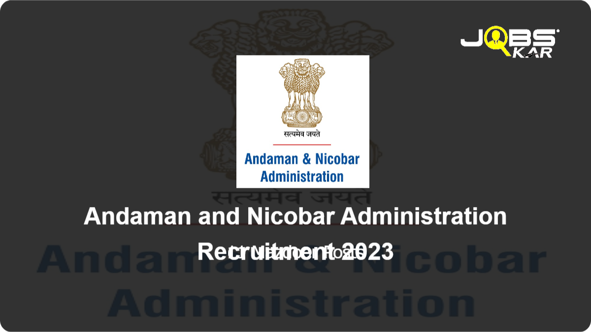 Andaman and Nicobar Administration Recruitment 2023: Apply for 11 Mazdoor Posts