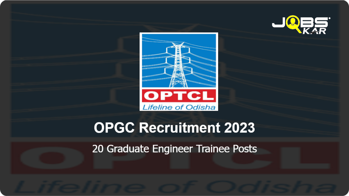 OPGC Recruitment 2023: Apply Online for 20 Graduate Engineer Trainee Posts
