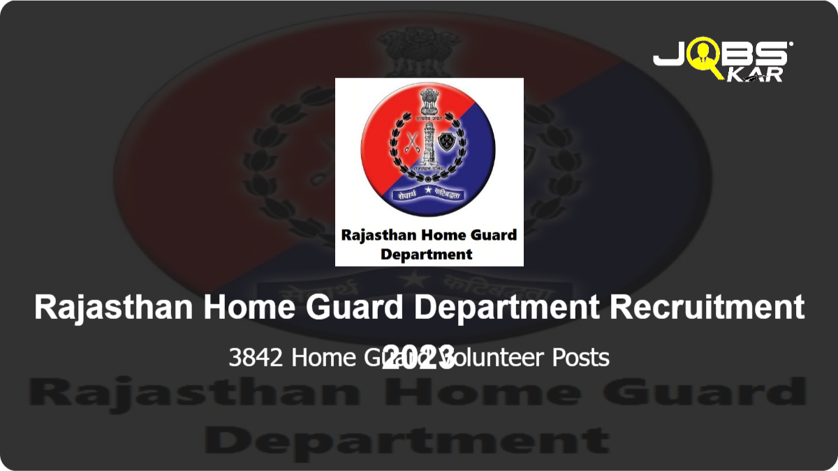 Rajasthan Home Guard Department Recruitment 2023: Apply Online for 3842 Home Guard Volunteer Posts