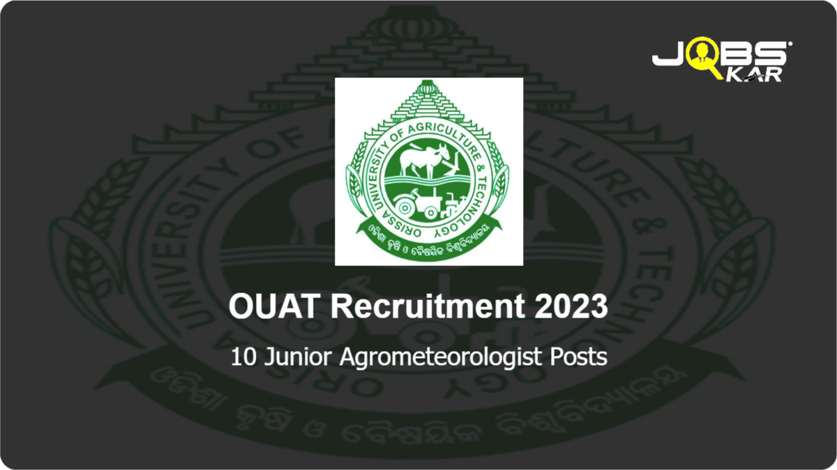 OUAT Recruitment 2023: Apply for 10 Junior Agrometeorologist Posts