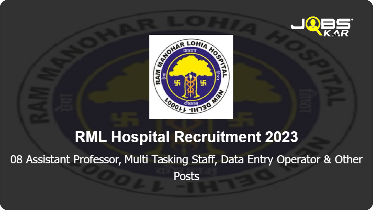 RML Hospital Recruitment 2023: Apply for 08 Assistant Professor, Multi Tasking Staff, Data Entry Operator, Staff Nurse, Record Clerk, Senior Resident Posts