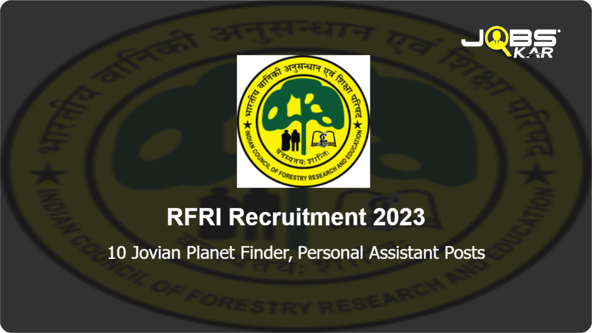 RFRI Recruitment 2023: Walk in for 10 Jovian Planet Finder, Personal Assistant Posts