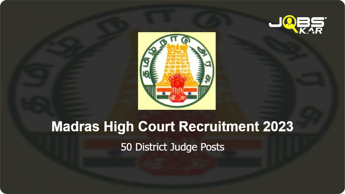 Madras High Court Recruitment 2023: Apply Online for 50 District Judge Posts