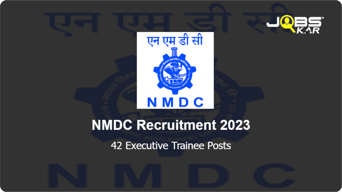 NMDC Recruitment 2023: Apply Online for 42 Executive Trainee Posts