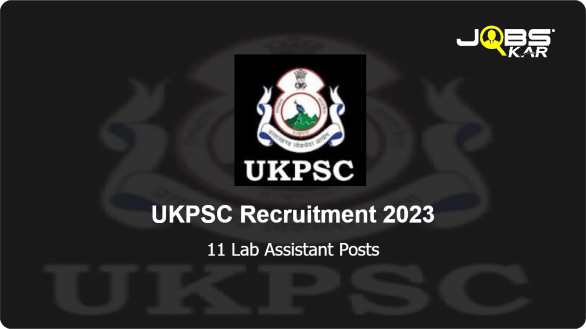 UKPSC Recruitment 2023: Apply Online for 11 Lab Assistant Posts