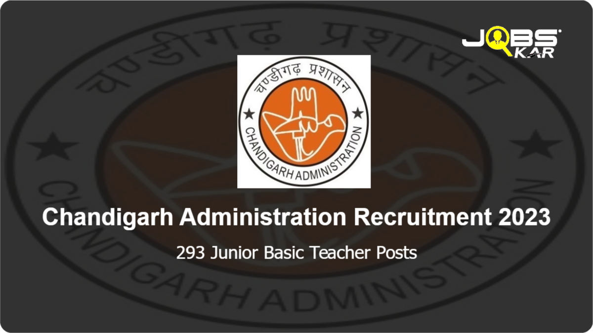 Chandigarh Administration Recruitment 2023: Apply Online for 293 Junior Basic Teacher Posts