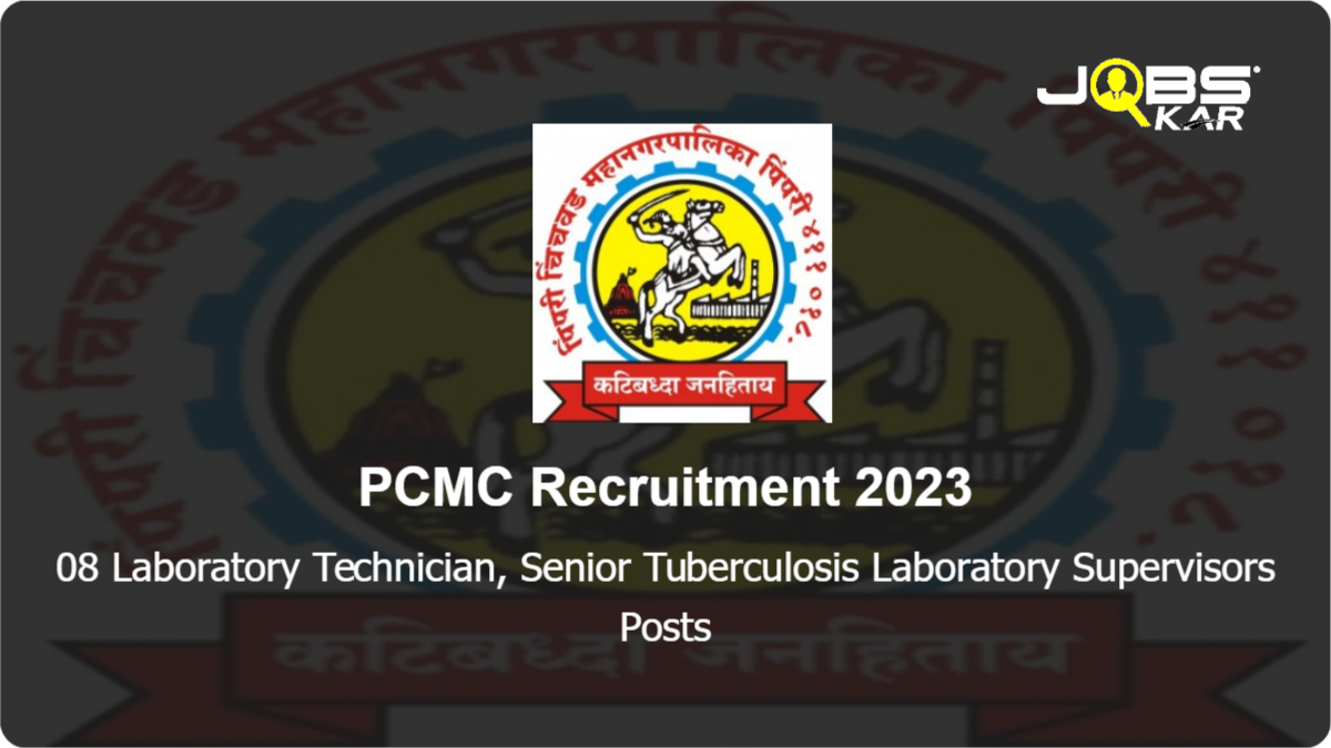 PCMC Recruitment 2023: Apply for 08 Laboratory Technician, Senior Tuberculosis Laboratory Supervisors Posts