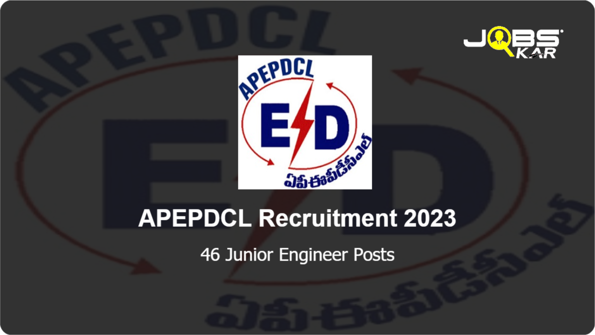 APEPDCL Recruitment 2023: Apply Online for 46 Junior Engineer Posts