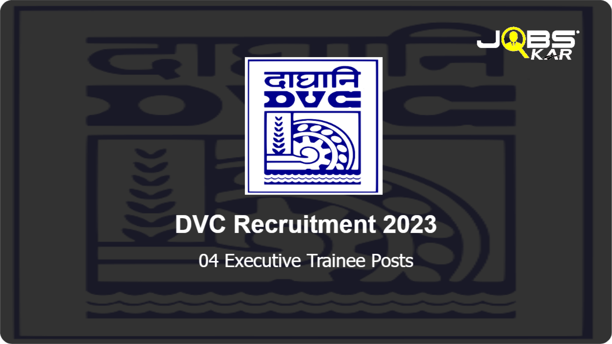 DVC Recruitment 2023: Apply Online for 04 Executive Trainee Posts