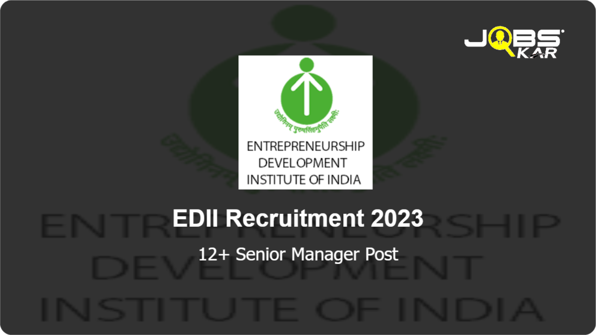 EDII Recruitment 2023: Apply Online for Various Senior Manager Posts