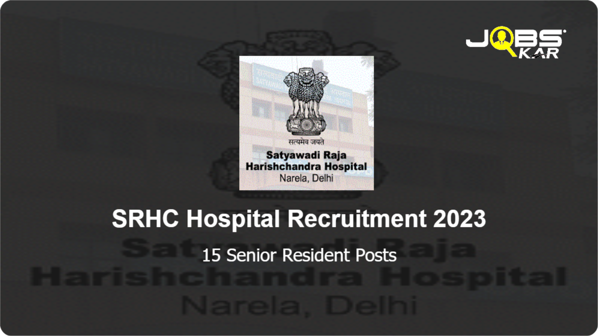 SRHC Hospital Recruitment 2023: Walk in for 15 Senior Resident Posts