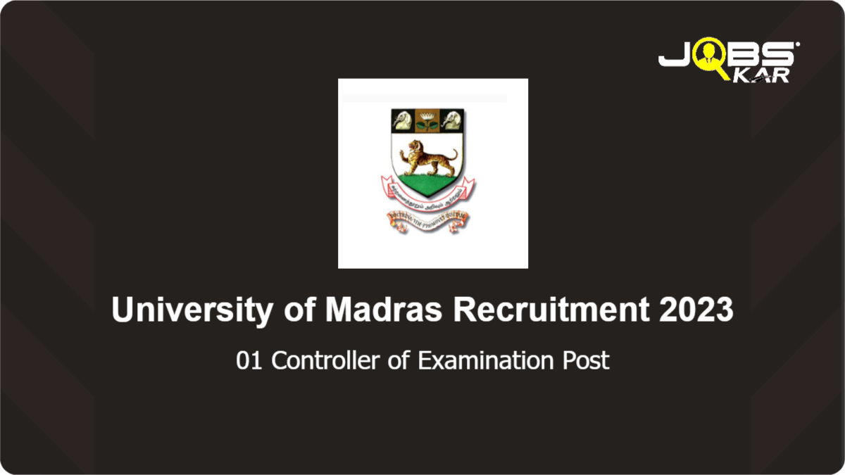 University of Madras Recruitment 2023: Apply for Controller of Examination Post
