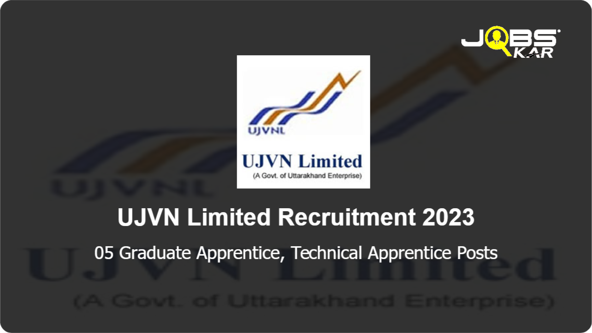 UJVN Limited Recruitment 2023: Apply Online for 05 Graduate Apprentice, Technical Apprentice Posts