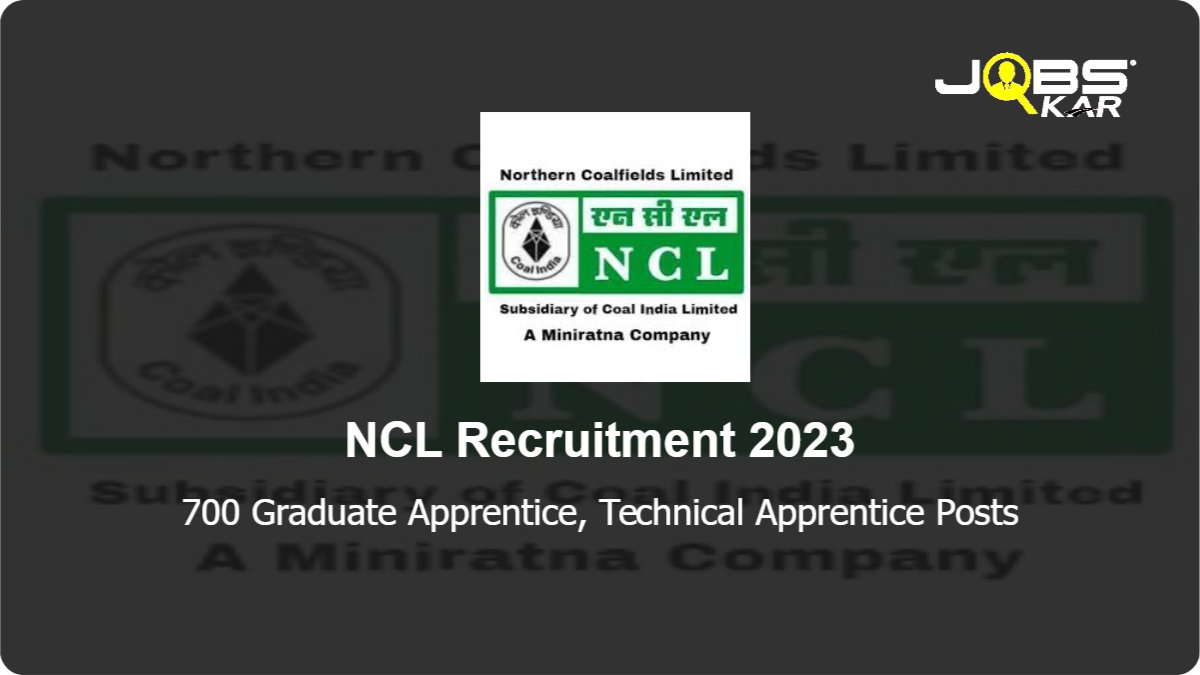 NCL Recruitment 2023: Apply Online for 700 Graduate Apprentice, Technical Apprentice Posts