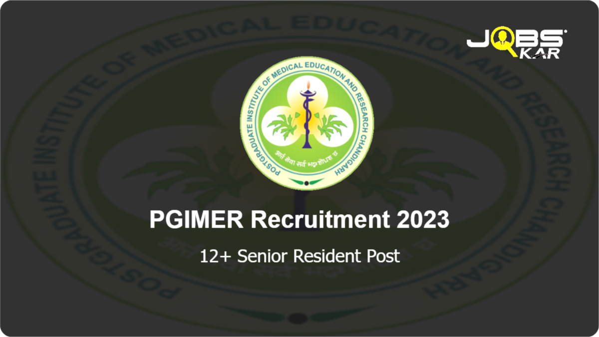 PGIMER Recruitment 2023: Walk in for Various Senior Resident Posts