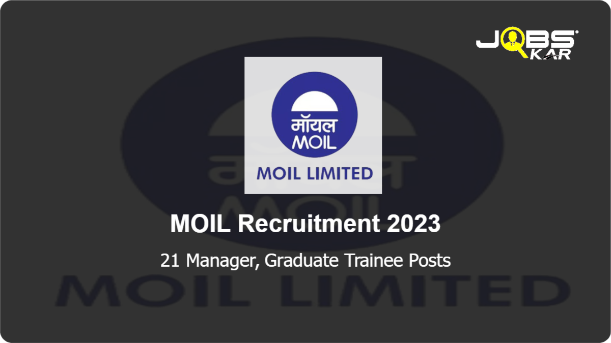 MOIL Recruitment 2023: Apply Online for 21 Manager, Graduate Trainee Posts