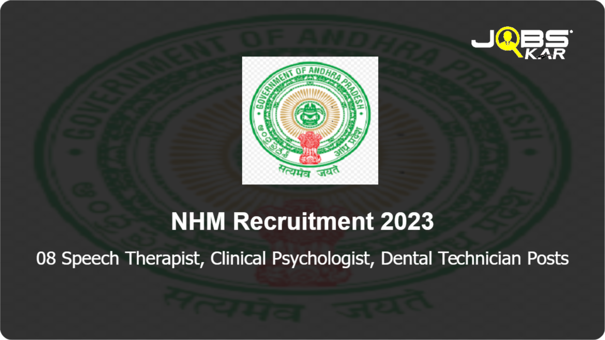NHM Recruitment 2023: Apply for 08 Speech Therapist, Clinical Psychologist, Dental Technician Posts