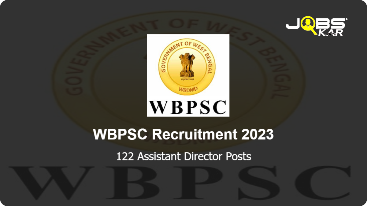 WBPSC Recruitment 2023: Apply Online for 122 Assistant Director Posts