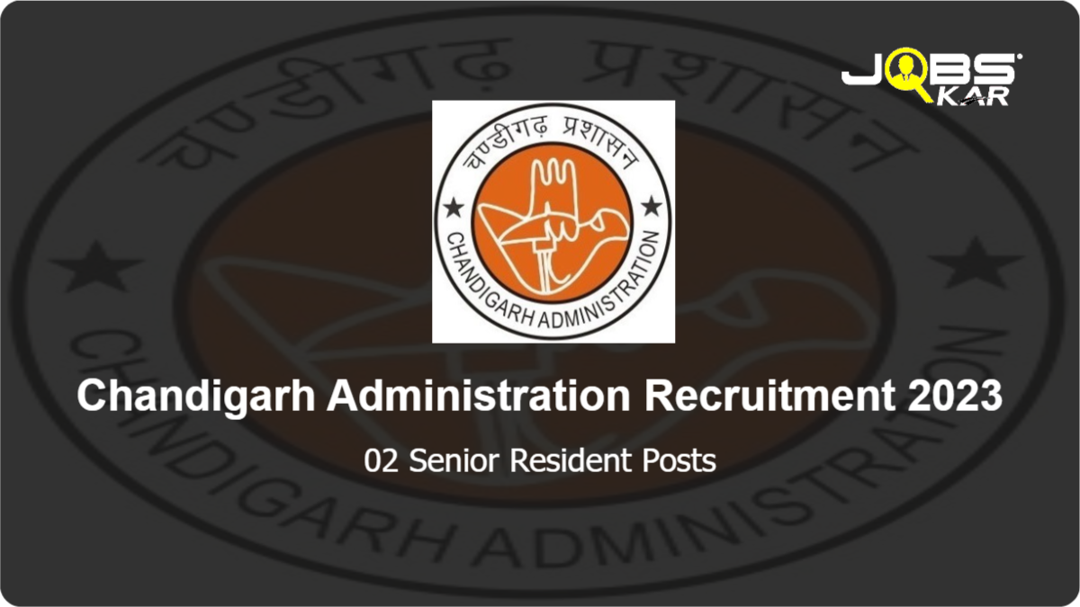 Chandigarh Administration Recruitment 2023: Apply Online for Senior Resident Posts