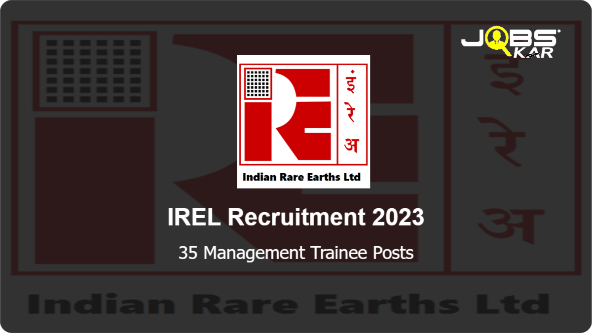 IREL Recruitment 2023: Apply Online for 35 Management Trainee Posts