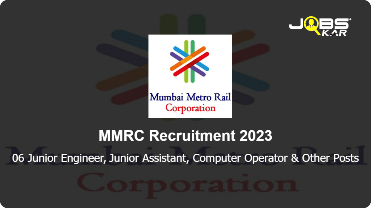 MMRC Recruitment 2023: Apply Online for 06 Junior Engineer, Junior Assistant, Computer Operator, General Manager Posts