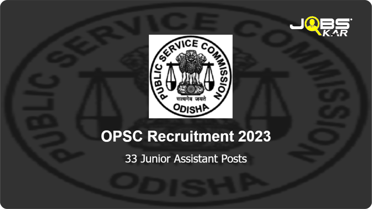 OPSC Recruitment 2023: Apply Online for 33 Junior Assistant Posts