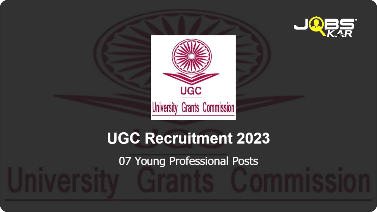 UGC Recruitment 2023: Apply Online for 07 Young Professional Posts