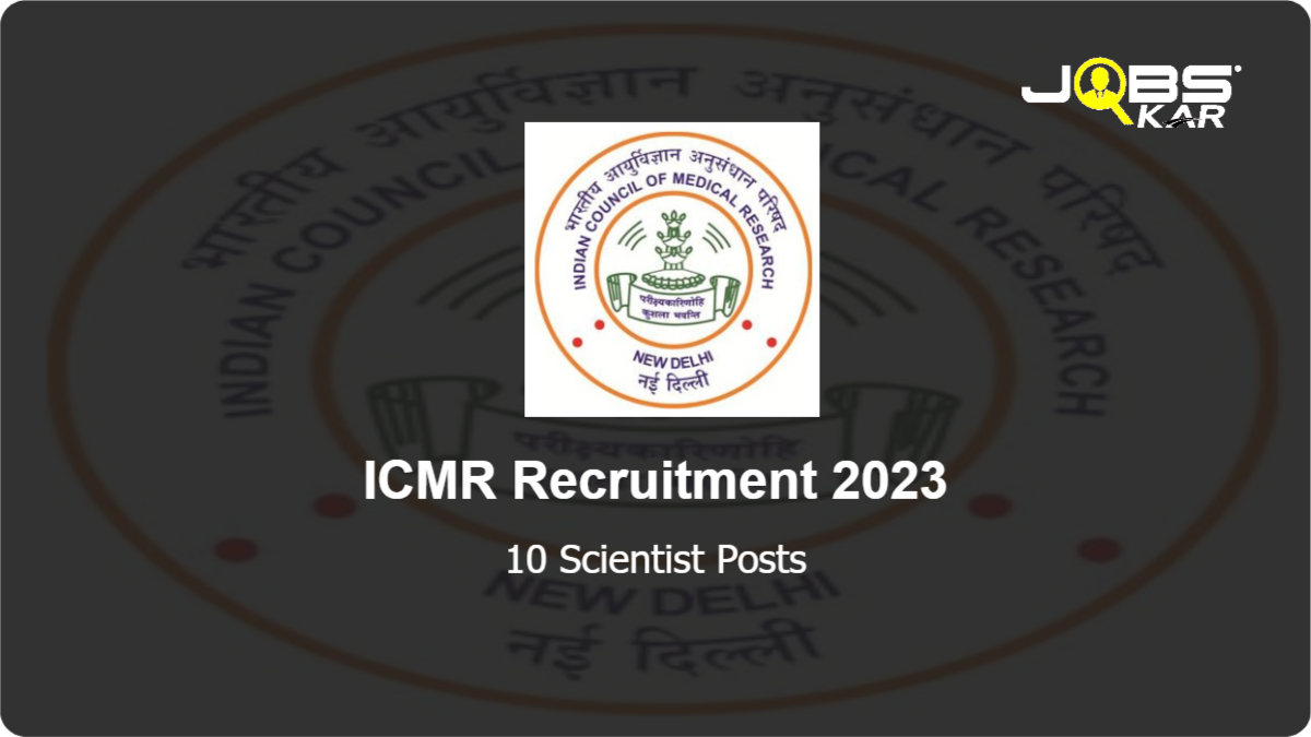 ICMR Recruitment 2023: Apply Online for 10 Scientist Posts