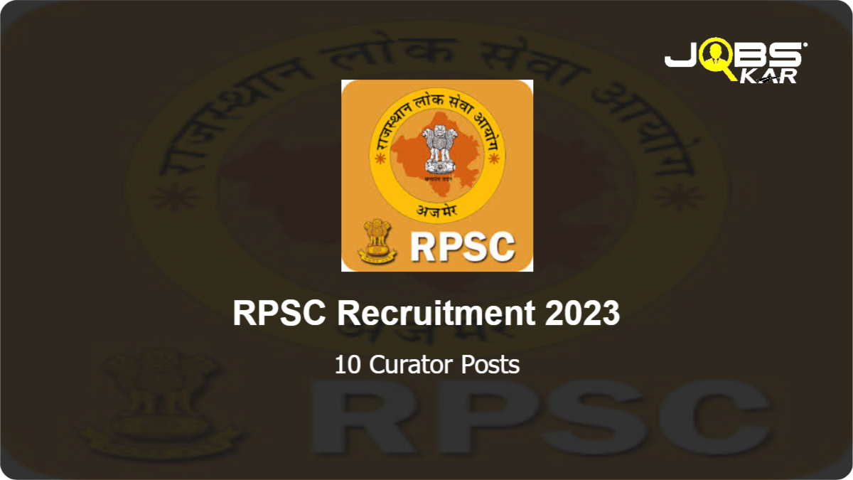 RPSC Recruitment 2023: Apply Online for 10 Curator Posts