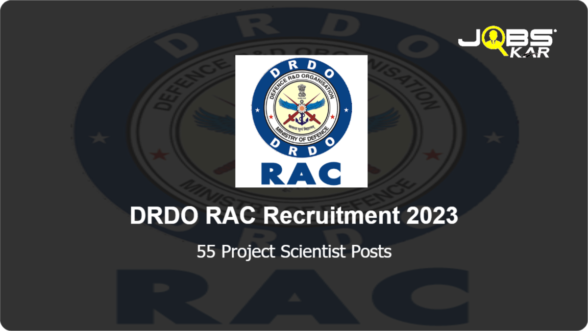 DRDO RAC Recruitment 2023: Apply Online for 55 Project Scientist Posts
