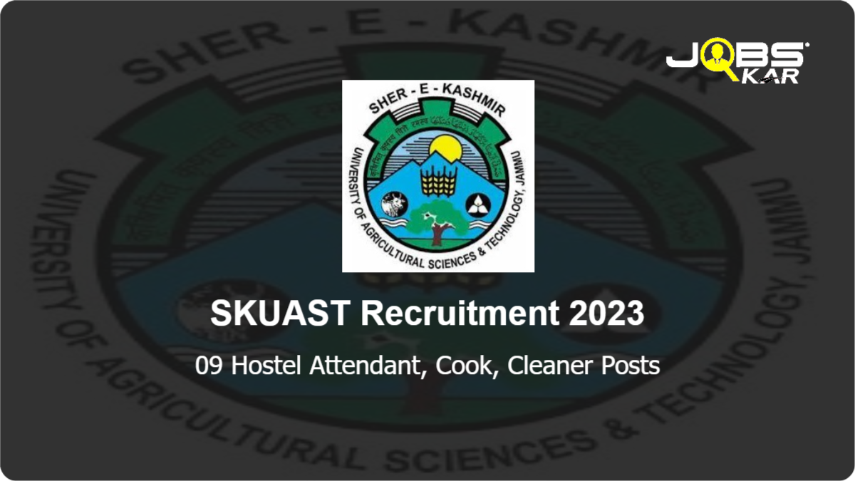SKUAST Recruitment 2023: Apply Online for 09 Hostel Attendant, Cook, Cleaner Posts