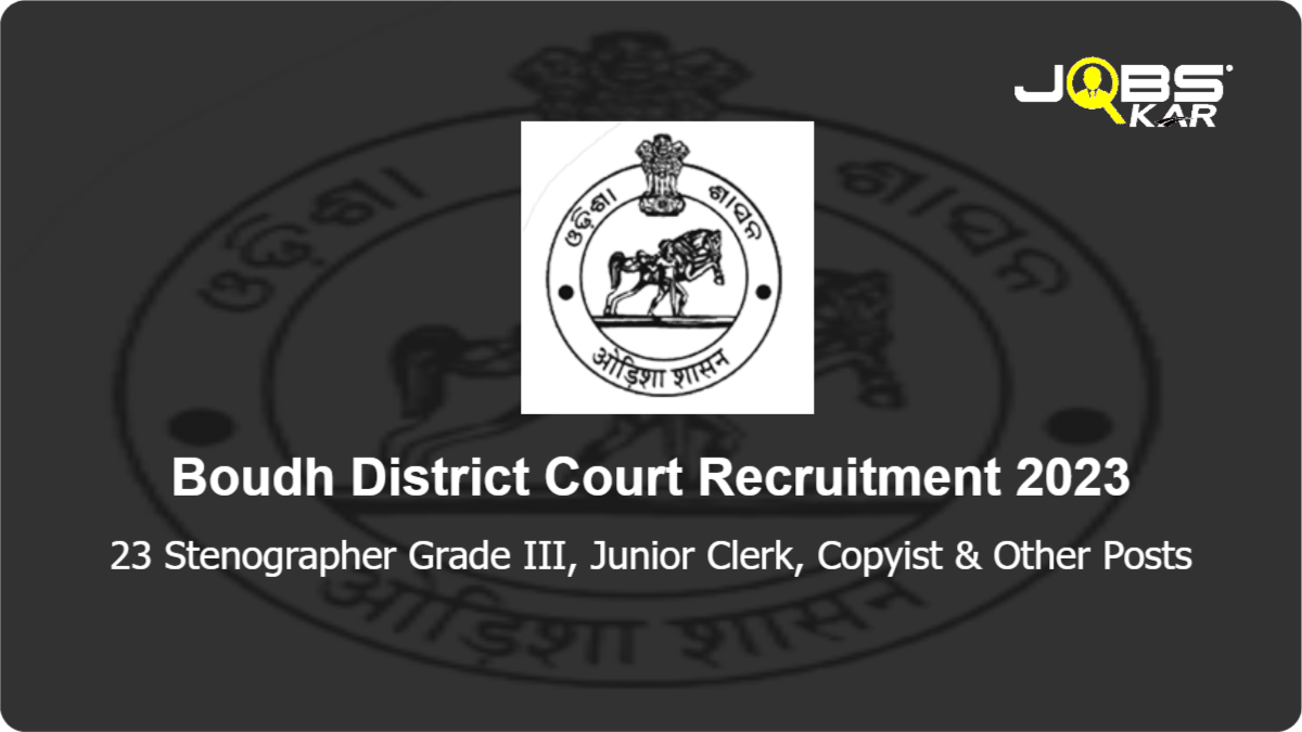 Boudh District Court Recruitment 2023: Apply for 23 Stenographer Grade III, Junior Clerk, Copyist, Junior Typist Posts