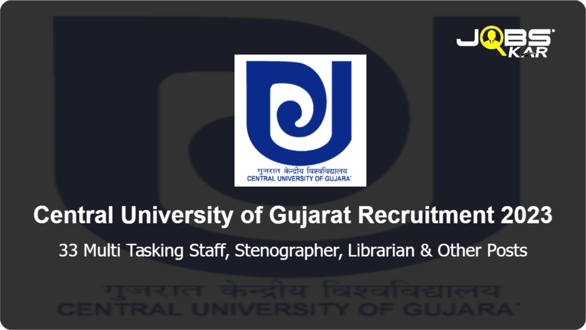 Central University of Gujarat Recruitment 2023: Apply Online for 33 Multi Tasking Staff, Stenographer, Librarian, Lower Division Clerk, Technical Assistant, Library Assistant & Other Posts