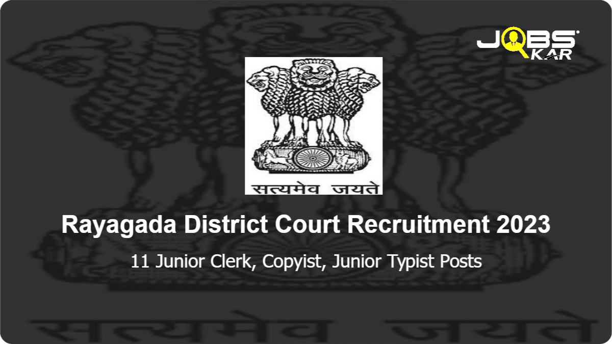 Rayagada District Court Recruitment 2023: Apply for 11 Junior Clerk, Copyist, Junior Typist Posts