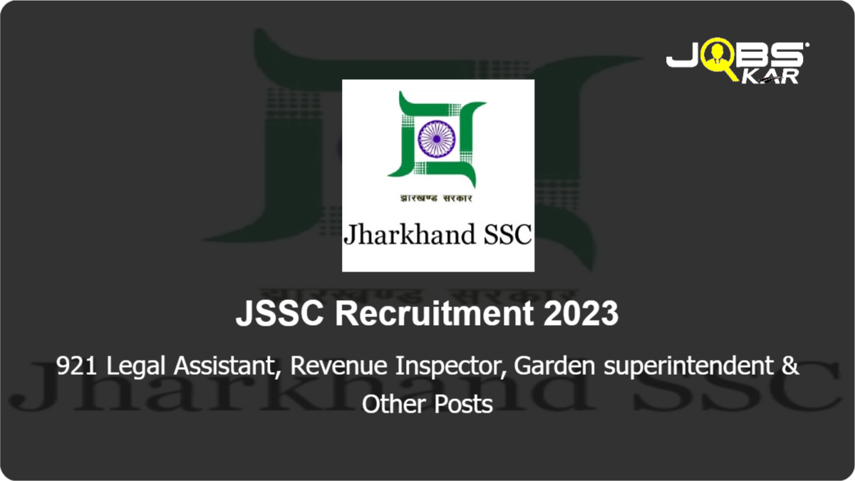 JSSC Recruitment 2023: Apply Online for 921 Legal Assistant, Revenue Inspector, Garden superintendent, Veterinary Officer, Sanitary Superintendent Posts