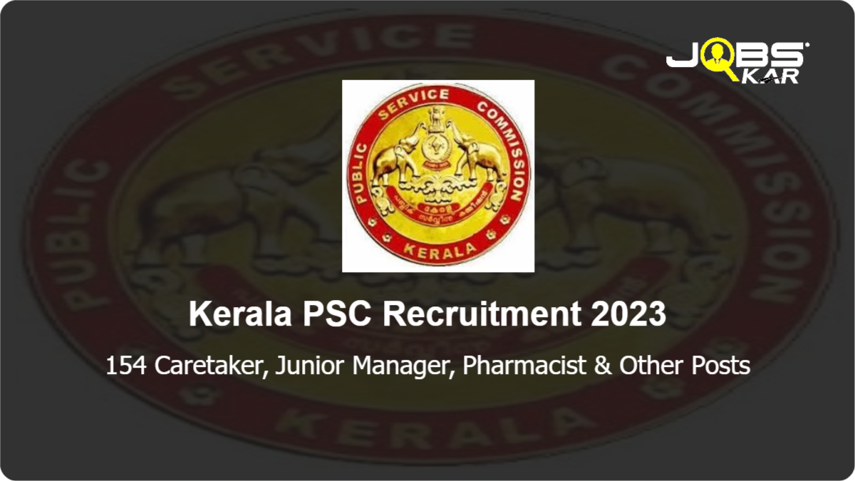 Kerala PSC Recruitment 2023: Apply Online for 154 Caretaker, Junior Manager, Pharmacist, Laboratory Assistant, Electrician, Nurse, Peon, Legal Assistant, Watchman Posts