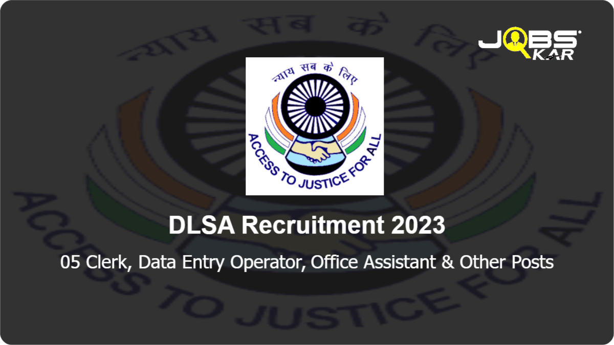 DLSA Recruitment 2023: Apply for 05 Clerk, Data Entry Operator, Office Assistant, Peon Posts