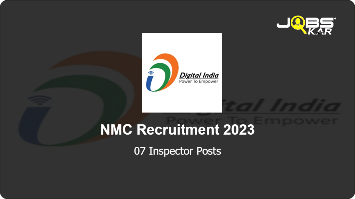 NMC Recruitment 2023: Apply for 07 Inspector Posts