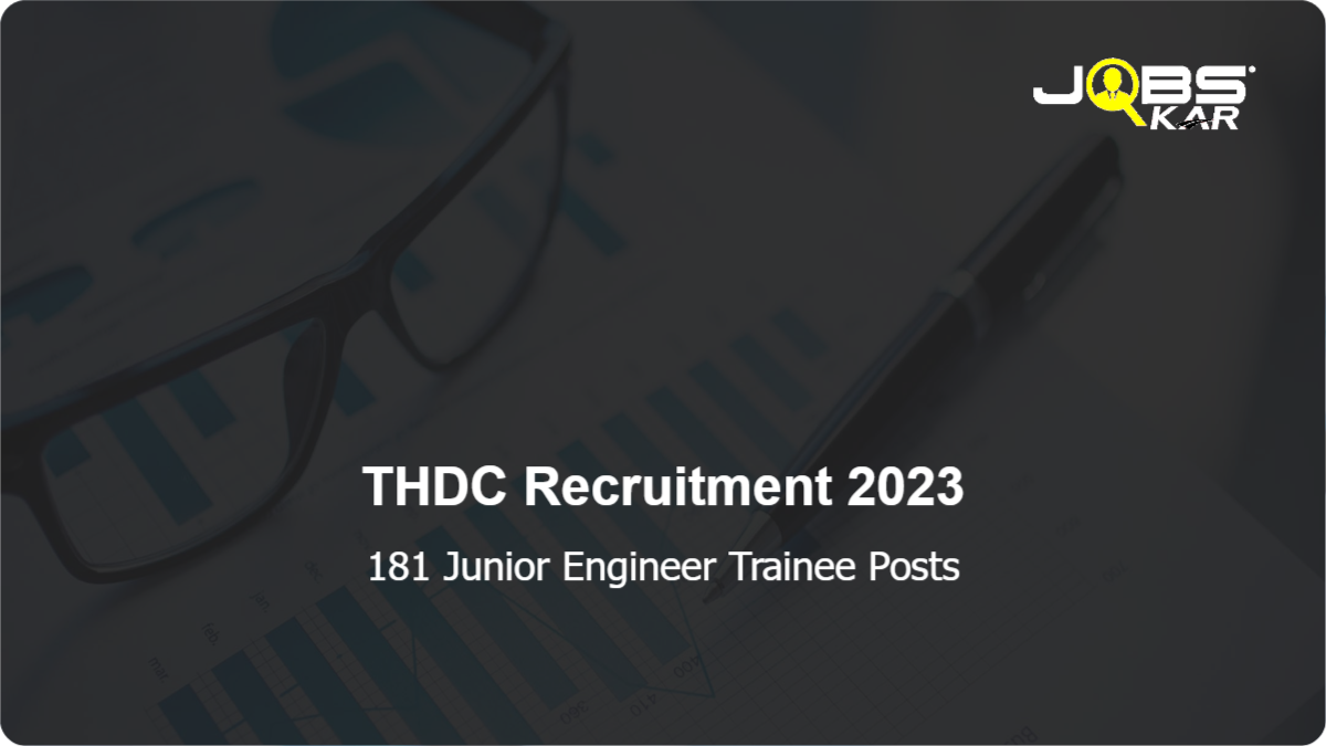 THDC Recruitment 2023: Apply Online for 181 Junior Engineer Trainee Posts