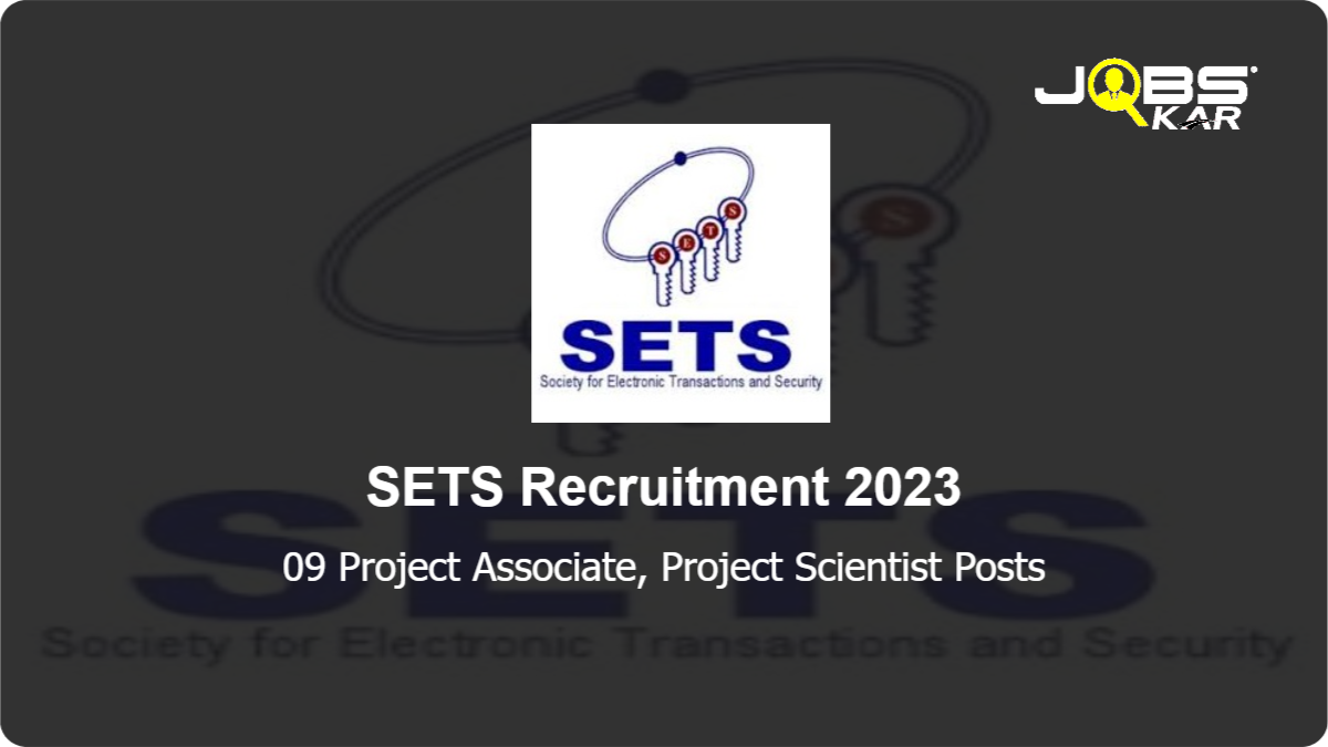SETS Recruitment 2023: Apply Online for 09 Project Associate, Project Scientist Posts