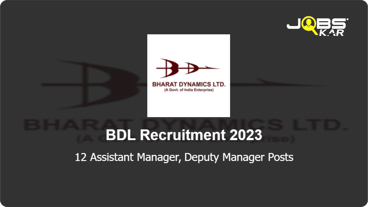 BDL Recruitment 2023: Apply Online for 12 Assistant Manager, Deputy Manager Posts